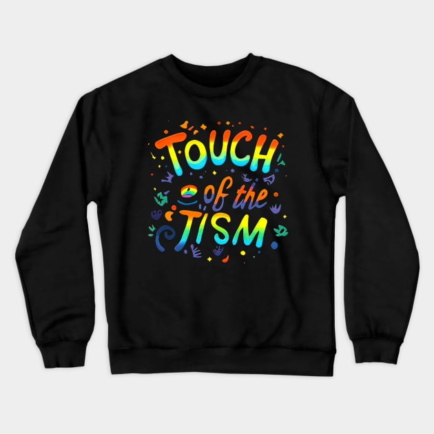 Touch Of The Tism Autism Audhd Pride Crewneck Sweatshirt by SubtleSplit